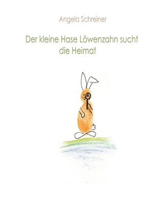 cover image of Der kleine Hase Löwenzahn sucht die Heimat